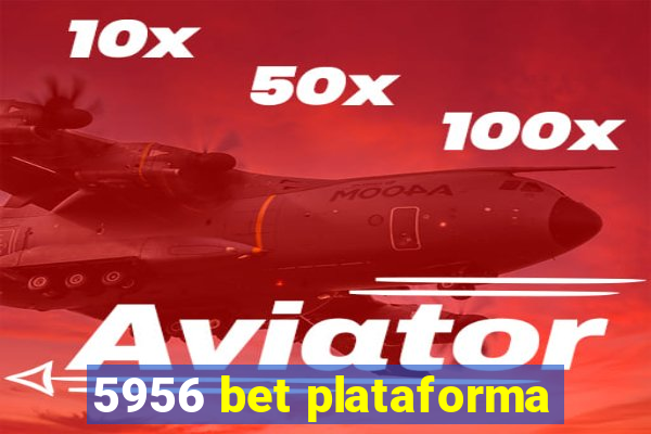 5956 bet plataforma